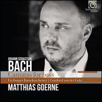 Bach: Cantatas for Bass - Gottfried von der Goltz (violin); Katharina Arfken (oboe d'amore); Katharina Arfken (oboe); Matthias Goerne (baritone);...