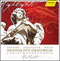 Bach: Christmas Oratorio [Highlights] - Hanno Muller-Brachmann (bass); Ingeborg Danz (alto); James Taylor (tenor); Marcus Ullmann (tenor); Sibylla Rubens (soprano);...