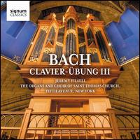 Bach: Clavier-bung III - Jeremy Filsell (organ); St. Thomas Fifth Avenue Church Choir (New York) (choir, chorus)