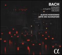 Bach: Concerti a Flauto Traverso Obligato - Alexis Kossenko (flute); Arte dei Suonatori; Carl Philipp Emanuel Bach (candenza); Alexis Kossenko (conductor)