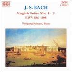 Bach: English Suites Nos. 1-3