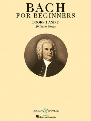 Bach for Beginners: Books 1 and 2 - Bach, Johann Sebastian (Composer)