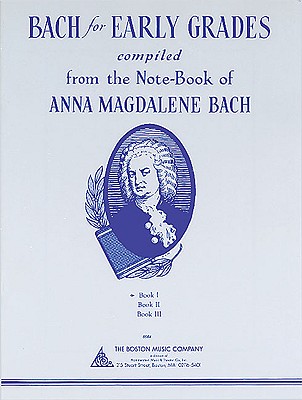 Bach for Early Grades - Book 1 - Bach, Johann Sebastian (Composer), and Bach, Anna Magdalene (Editor)
