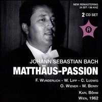 Bach: Matthus-Passion - Christa Ludwig (vocals); Elfriede Broneder (vocals); Fritz Wunderlich (vocals); Mia Pavlik (vocals); Otto Wiener (vocals);...