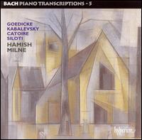 Bach Piano Transcriptions, Vol. 5: Russian Transcriptions - Hamish Milne (piano)