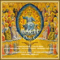 Bach: Soli Deo Gloria - Bernard Foccroulle (organ); Carlos Mena (alto); Collegium Vocale; Julian Prgardien (tenor); Maria Keohane (soprano);...