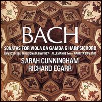 Bach: Sonatas for Viola da Gamba & Harpsichord - Richard Egarr (harpsichord); Sarah Cunningham (viola da gamba)
