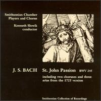 Bach: St. John Passion - David Ripley (bass); James F. Weaver (bass); Smithsonian Chamber Players; Smithsonian Chamber Chorus (choir, chorus)