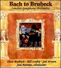 Bach to Brubeck: Bass Trombone Concerto/Blues Suite for Banjo & Orchestra - Chris Brubeck/Bill Crofut/Joel Brown/London Symphony Orchestra/Joel R