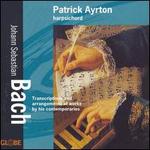 Bach: Transcriptions & Arrangements - Patrick Ayrton (harpsichord)