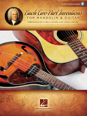 Bach Two-Part Inventions for Mandolin & Guitar: Audio Access Included! - Aonzo, Carlo, and Carlini, John