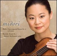 Bach: Unaccompanied Sonata No. 2 in A minor; Bartk: Sonata No. 1 - Midori (violin); Robert McDonald (piano)