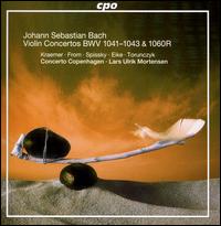 Bach: Violin Concertos BWV 1041-1043 & 1060R - Antoine Torunczyk (oboe); Bjarte Eike (violin); Concerto Copenhagen; Fredrik From (violin); Manfredo Kraemer (violin);...