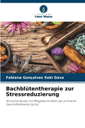 Bachbl?tentherapie zur Stressreduzierung