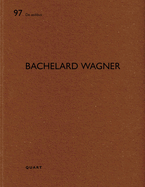 Bachelard Wagner: de Aedibus 97