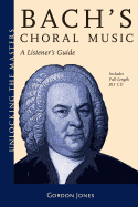 Bach's Choral Music: A Listener's Guide