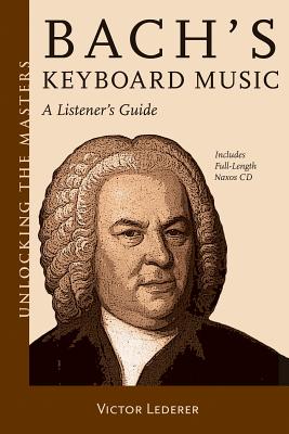 Bach's Keyboard Music: A Listener's Guide - Lederer, Victor