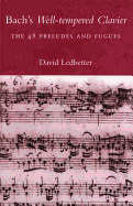 Bach's Well-Tempered Clavier: The 48 Preludes and Fugues