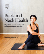 Back And Neck Health: Mayo Clinic Guide to Treating and Preventing Back and Neck Pain