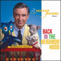 Back in the Neighborhood: The Best of Mister Rogers, Vol. 2 - Mister Rogers