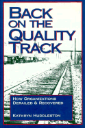 Back on the Quality Track: Lessons from Companies That Are Successfully Using TQM - Huddleston, Kathryn