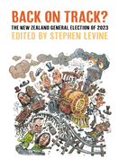 Back on Track? The NZ General Election of 2023: The NZ General Election of 2023