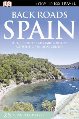 Back Roads Spain - DK Publishing, and DK