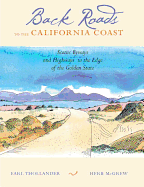 Back Roads to the California Coast: Scenic Byways and Highways to the Edge of the Golden State