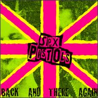 Back & There Again - The Sex Pistols