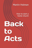 Back to Acts: How to start a home church