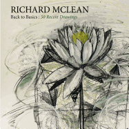 Back to Basics: Recent Drawings by Richard Mclean: Recent Drawings by Richard Mclean