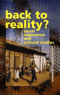 Back to Reality: Social Experience and Cultural Studies
