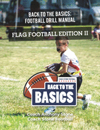 Back to the Basics Football Drill Manual: Flag Football Edition II