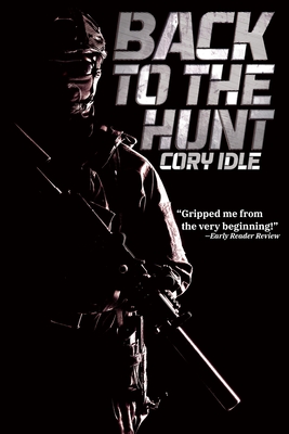 Back to the Hunt: A Military Sci-fi Thriller Novel - Idle, Cory, and Williams, Eric (Cover design by), and Williams, Alex (Editor)