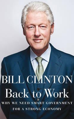 Back to Work - Clinton, Bill, President