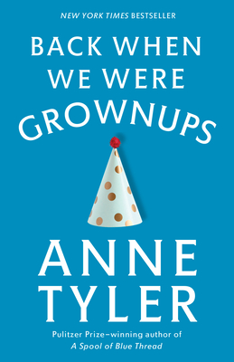 Back When We Were Grownups - Tyler, Anne