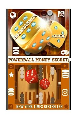 Backgammon Guide: Proven Methods and Strategies to Win Backgammon Everytime. - Secrets, Powerball Money