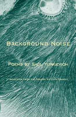 Background Noise - Yurkievich, Saul, and Franzen, Cola (Translated by)