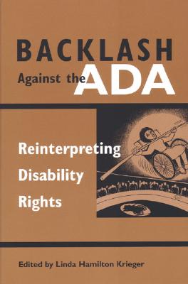 Backlash Against the ADA: Reinterpreting Disability Rights - Krieger, Linda Hamilton (Editor)