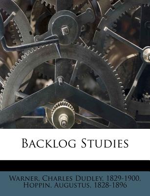 Backlog Studies - Warner, Charles Dudley 1829-1900 (Creator), and 1828-1896, Hoppin Augustus