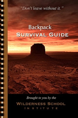 Backpack Survival Guide: "Don't leave without it." - Graham, Jason (Text by), and Baden-Powell, Robert (Original Author), and Dave, Graham (Editor)