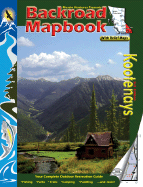 Backroad Mapbook: Kootenays