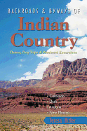 Backroads & Byways of Indian Country: Drives, Day Trips & Weekend Excursions