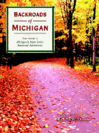 Backroads of Michigan: Your Guide to Michigan's Most Scenic Backroad Adventures