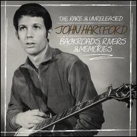 Backroads, Rivers & Memories: The Rare & Unleashed - John Hartford