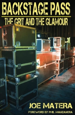 Backstage Pass: The Grit and the Glamour - Matera, Joe