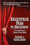 Backstage Pass to Broadway: True Tales from a Theatre Press Agent
