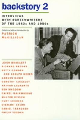 Backstory 2: Interviews with Screenwriters of the 1940s and 1950s - McGilligan, Patrick