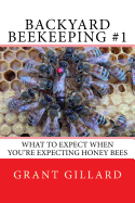 Backyard Beekeeping #1: What to Expect When You're Expecting Honey Bees