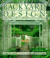 Backyard Design: Making the Most of the Space Around Your House - Breskend, Jean Spiro, and Bussolini, Karen (Photographer)